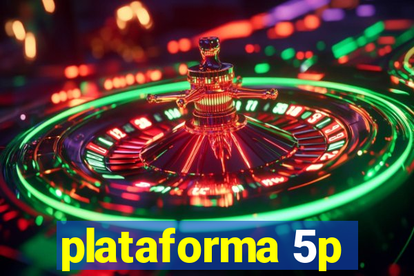 plataforma 5p